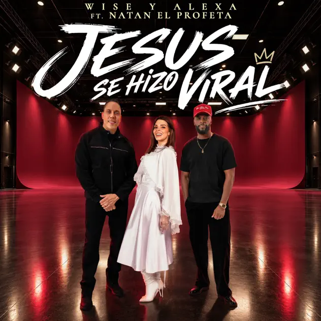 Wise y Alexa – JESÚS SE HIZO VIRAL (feat. Natan El Profeta) (2026)