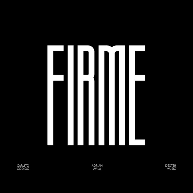 Carlito Codigo, Adrian Avila, Dexter Music & Dir. Garu Films – Firme (2026)
