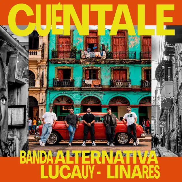 Banda Alternativa, Lucauy & LINARES – Cuéntale (2026)
